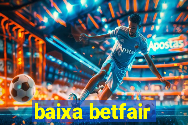 baixa betfair